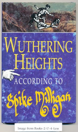 9780718137878: Wuthering Heights: According to Spike Milligan