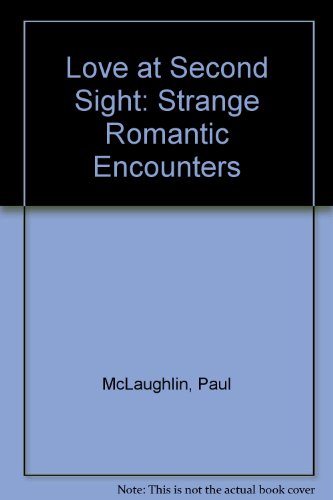 Stock image for Love at Second Sight: Strange Romantic Encounters for sale by WorldofBooks