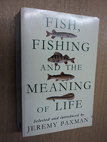 9780718138011: Fish, Fishing And the Meaning of Life