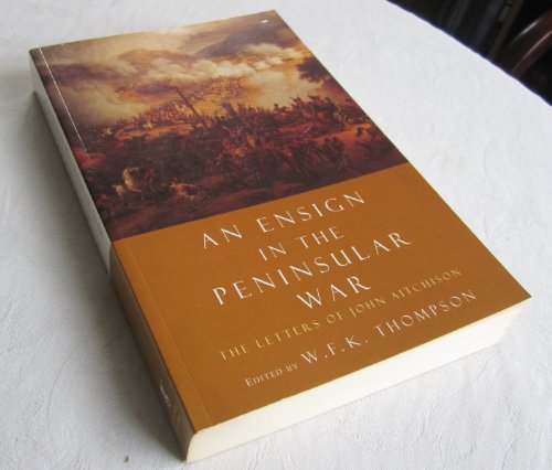 Imagen de archivo de AN ENSIGN IN THE PENINSULAR WAR The Letters of John Aitchinson a la venta por Riverow Bookshop