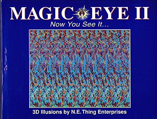 Stock image for Magic Eye II: Now You See It.: A New Way of Looking at the World: Now You See It - 3D Illusions No. 2 for sale by AwesomeBooks