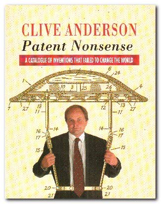 Imagen de archivo de Patent Nonsense: A Catalogue of Inventions That Failed to Change Thew World a la venta por WorldofBooks