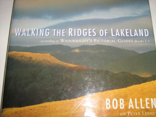 Imagen de archivo de Walking the Ridges of Lakeland: according to Wainwright's Pictorial Guides, Books 1-3: From "Wainwright's Pictorial Guides" Books 1-3 a la venta por WorldofBooks