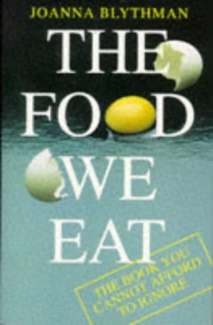 Beispielbild fr The Food We Eat: The Book You Cannot Afford to Ignore: What You Need to Know to Make a Better Choice zum Verkauf von WorldofBooks