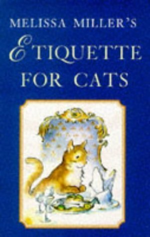 Beispielbild fr Melissa Miller's Etiquette For Cats zum Verkauf von WorldofBooks