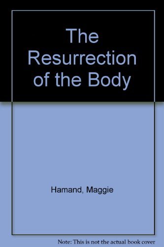 The Resurrection Of The Body [A Novel].