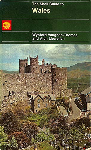 The Shell guide to Wales - Wynford Vaughan-Thomas,Alun Llewellyn