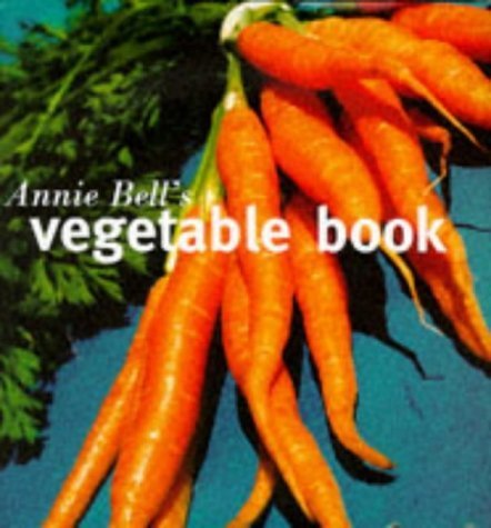 Imagen de archivo de Annie Bell's Vegetable Book a la venta por WorldofBooks