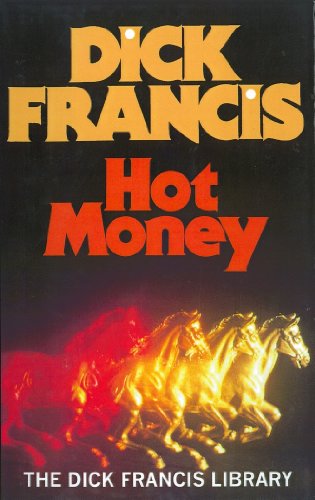 9780718140953: Hot Money (Francis Thriller)