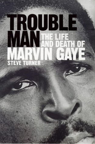 9780718141127: Trouble Man: The Life and Death of Marvin Gaye