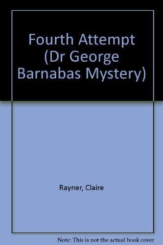 Beispielbild fr Fourth Attempt: A Dr George Barnabus Mystery (Dr George Barnabas Mystery) zum Verkauf von WorldofBooks
