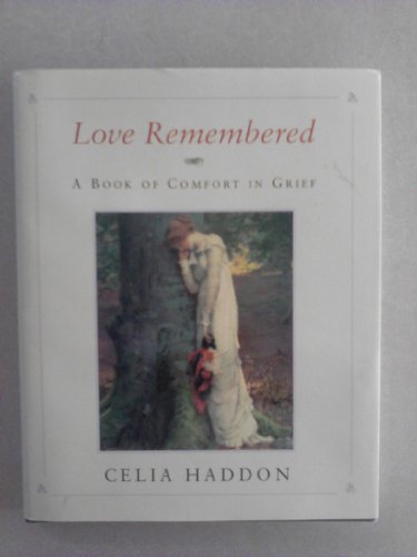 Beispielbild fr Love Remembered: A Book of Comfort in Grief zum Verkauf von WorldofBooks