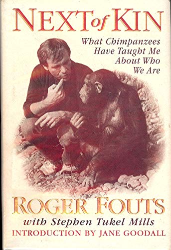 Beispielbild fr Next of Kin: What My Conversations with Chimpanzees Have Taught Me About Intelligence, Compassion and Being Human zum Verkauf von WorldofBooks