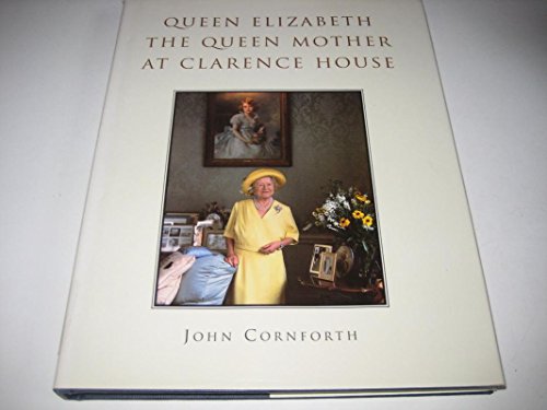 9780718141912: Queen Elizabeth the Queen Mother at Clarence House (The Royal Collection)