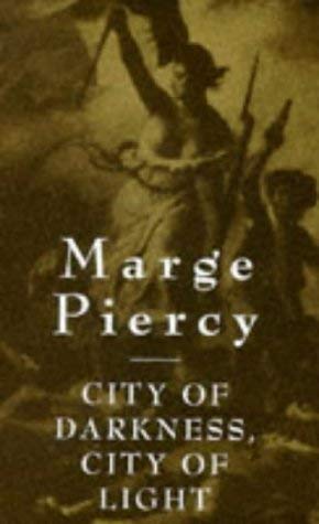'CITY OF DARKNESS, CITY OF LIGHT' (9780718142162) by Marge Piercy
