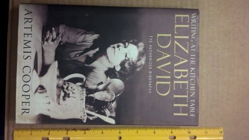 9780718142247: Writing at the Kitchen Table: The Authorized Biography of Elizabeth David