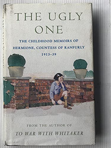 Stock image for The Ugly One: The Childhood Memoirs of Hermione, Countess of Ranfurly, 1913-1939 for sale by ThriftBooks-Atlanta