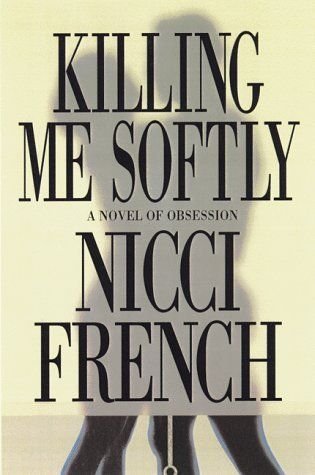 Beispielbild fr Killing Me Softly: A Novel of Obsession zum Verkauf von Books From California