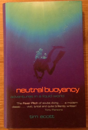 Beispielbild fr Neutral Buoyancy : Adventures in a Liquid World zum Verkauf von Better World Books