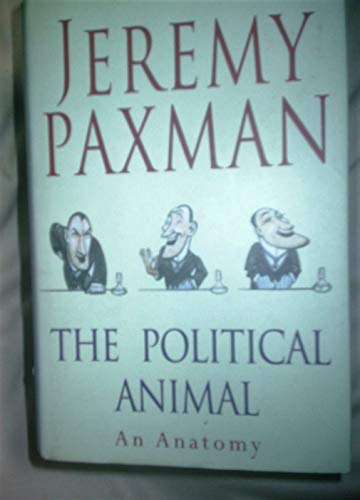 Imagen de archivo de Political Animal : Why We Don't Like Politicians a la venta por Better World Books