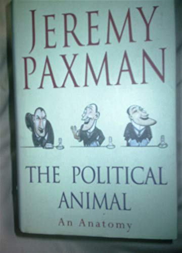 9780718144227: The Political Animal: An Anatomy