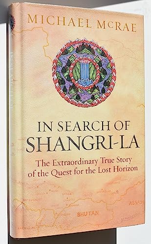 9780718144302: In Search of Shangri-La: The Extraordinary True Story of the Quest for the Lost Horizon