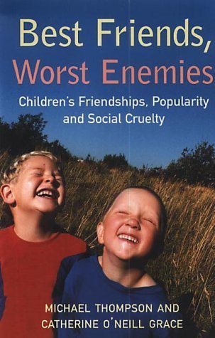 Beispielbild fr Best Friends, Worst Enemies : Understanding the Social Lives of Children zum Verkauf von Better World Books