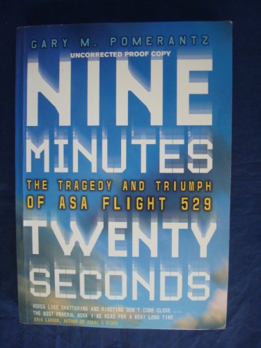 Beispielbild fr Nine Minutes, Twenty Seconds: The Tragedy And Triumph of Asa Flight 529 zum Verkauf von WorldofBooks