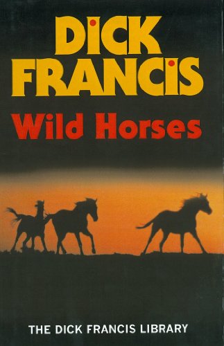 9780718144784: Wild Horses (Francis Thriller)