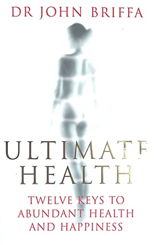 Stock image for Ultimate Health: Twelve Keys to Abundant Health And Happiness: 12 Keys to Abundant Health and Happiness for sale by WorldofBooks