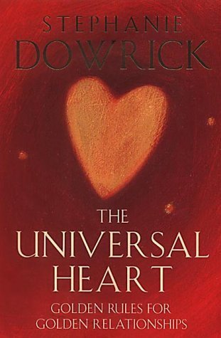 Beispielbild fr The Universal Heart: Golden Rules For Successful Relationships zum Verkauf von WorldofBooks