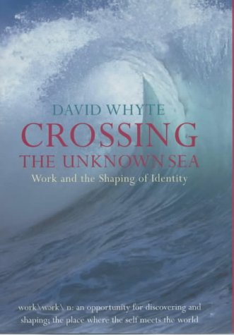 9780718145101: Crossing the Unknown Sea: Work and the Shaping of Identity