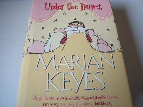 9780718145309: Under the duvet: Notes on high heels, movie deals, wagon wheels, shoes, reviews, having the blues, builders, babies, families, and other calamities