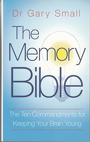 Stock image for The Memory Bible: The Ten Commandments For Keeping Your Brain Young for sale by WorldofBooks