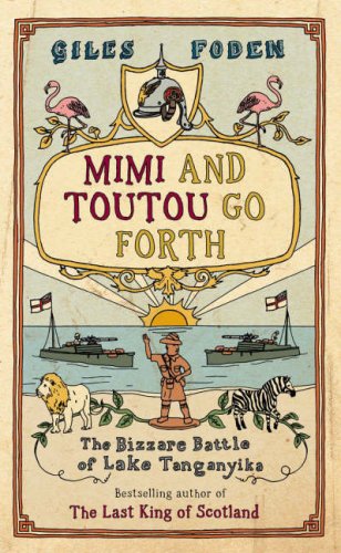 9780718145552: Mimi and Toutou Go Forth: The Bizzare Battle of Lake Tanganyika