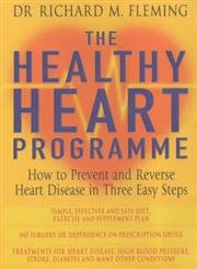 Beispielbild fr The Healthy Heart Programme: How to prevent and reverse heart disease in three easy steps zum Verkauf von WorldofBooks