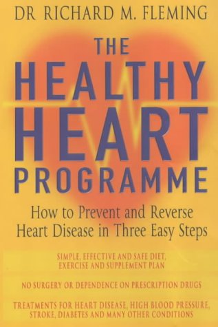 Imagen de archivo de The Healthy Heart Programme: How to prevent and reverse heart disease in three easy steps a la venta por WorldofBooks