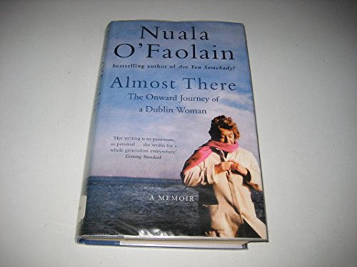 Stock image for Almost There : The Onward Journey of a Dublin Woman for sale by Better World Books Ltd