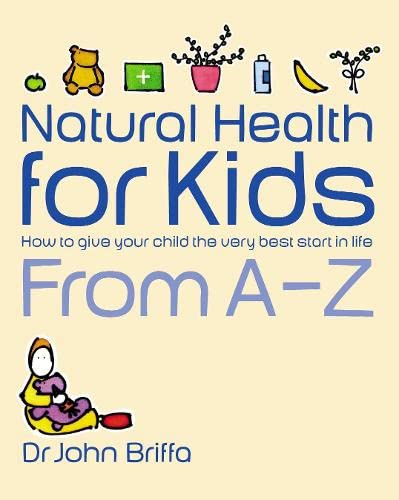 Beispielbild fr Natural Health for Kids: How to Give Your Child the Very Best Start in Life zum Verkauf von WorldofBooks