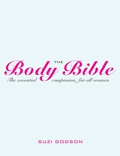 Imagen de archivo de The Body Bible: Every woman's essential companion a la venta por WorldofBooks