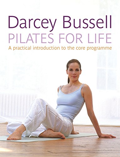 Beispielbild fr Pilates for Life: The most straightforward guide to achieving the body you want zum Verkauf von THE SAINT BOOKSTORE