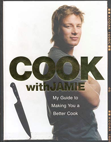 Stock image for Cook with Jamie: My Guide to Making You a Better Cook for sale by Once Upon A Time Books