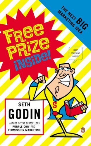 Free Prize Inside: The Next Big Marketing Idea (9780718147723) by Godin, Seth