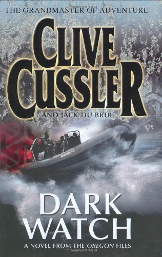 Dark Watch: A Novel from the Oregon Files (9780718147990) by Cussler, Clive; Brul, Jack Du