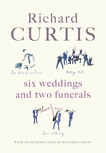9780718148355: Six Weddings and Two Funerals: Three Screenplays by Richard Curtis