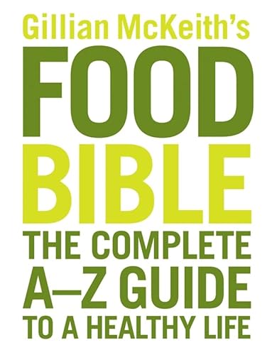 Beispielbild fr Gillian McKeith's Food Bible: The Complete A-Z Guide to a Healthy Life zum Verkauf von WorldofBooks