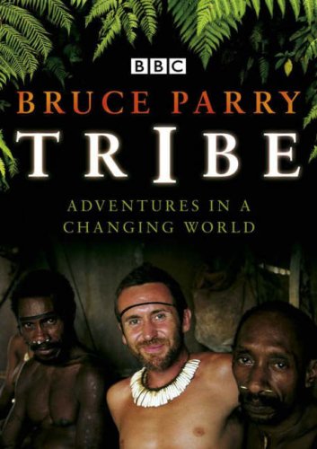 Beispielbild fr Tribe Adventures in a Changing World Signed by the Author zum Verkauf von Strawberry Hill Books