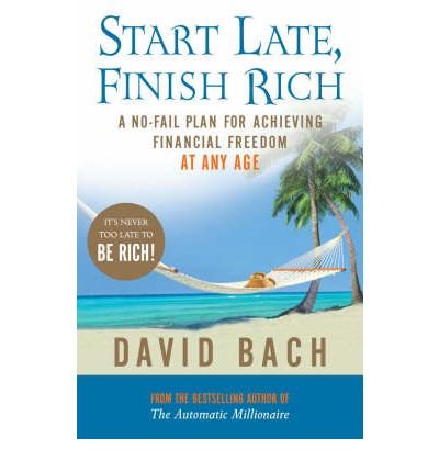 9780718149192: Start Late, Finish Rich: A No-fail Plan for Achieving Financial Freedom at Any Age