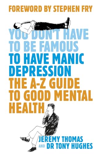 Stock image for You Don't Have to Be Famous to Have Manic Depression: An Insider's Guide to Mental Health for sale by Discover Books