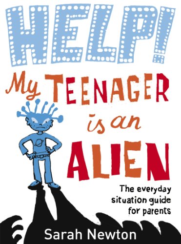 Stock image for Help! My Teenager is an Alien: The Everyday Situation Guide for Parents for sale by WorldofBooks